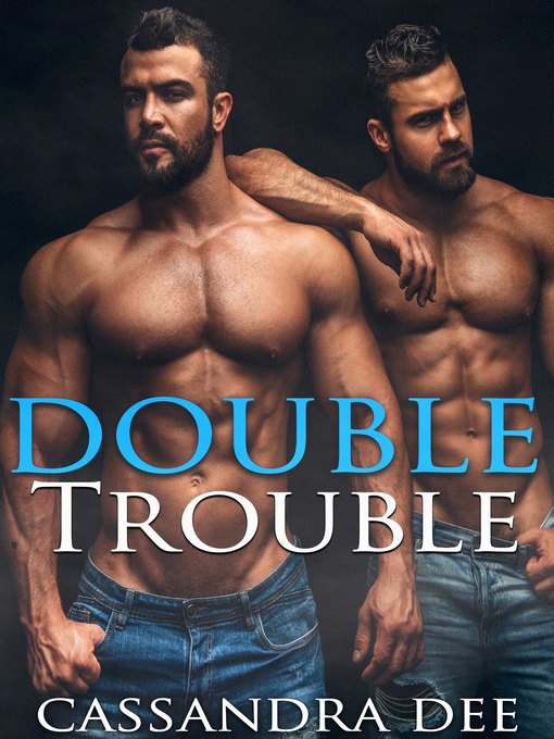 Title details for Double Trouble by Cassandra Dee - Available